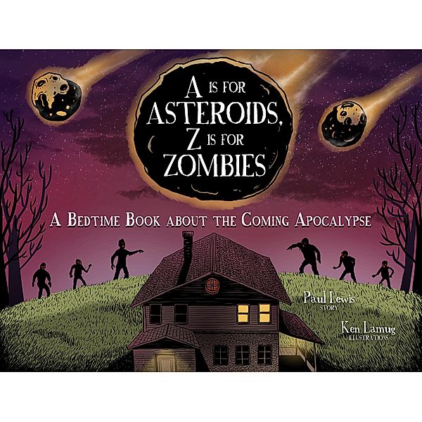 A Is for Asteroids, Z Is for Zombies / Andrews McMeel Publishing, Paul Lewis, Kenneth Kit Lamug