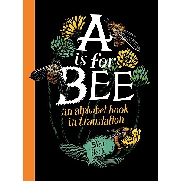 A is for Bee: An Alphabet Book in Translation, Ellen Heck