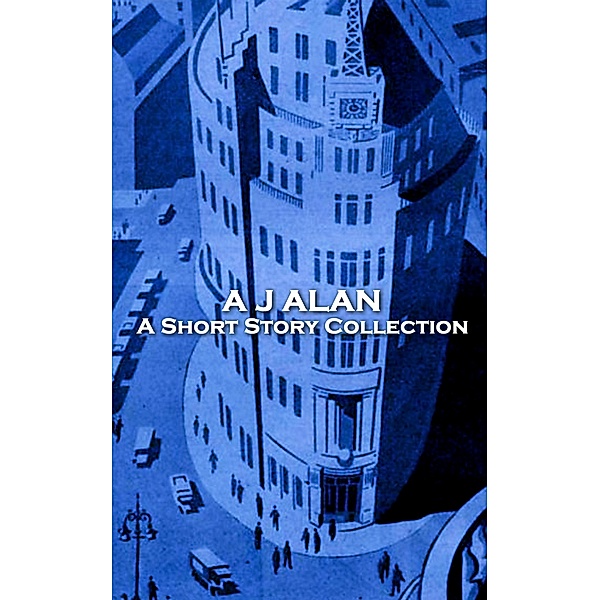 A J Alan - A Short Story Collection, A J Alan