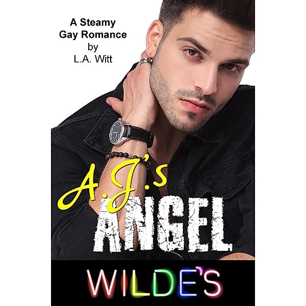 A.J.'s Angel (Wilde's, #3) / Wilde's, L. A. Witt