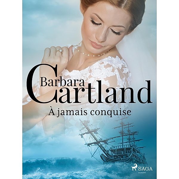 À jamais conquise, Barbara Cartland