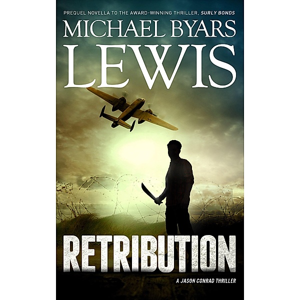 A Jason Conrad Thriller: Retribution (A Jason Conrad Thriller, #0), Michael Byars Lewis