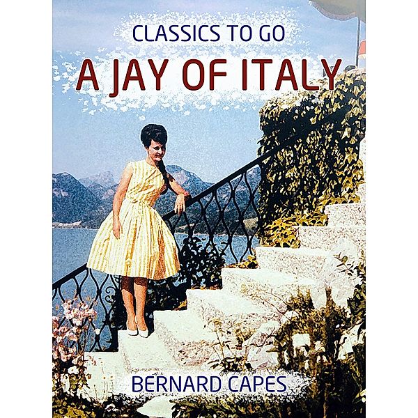 A Jay of Italy, Bernard Capes