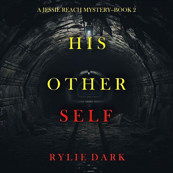 A Jessie Reach Mystery - 2 - His Other Self (A Jessie Reach Mystery—Book Two), Rylie Dark
