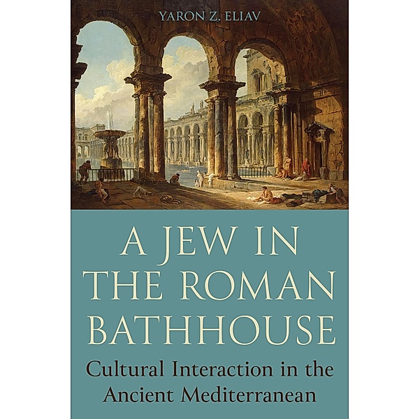 A Jew in the Roman Bathhouse, Yaron Eliav