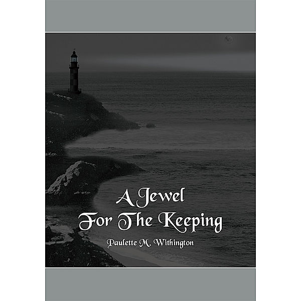 A Jewel for the Keeping, PAULETTE M. WITHINGTON