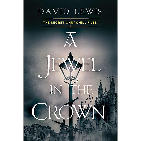 A Jewel in the Crown / The Secret Churchill Files Bd.1, David Lewis