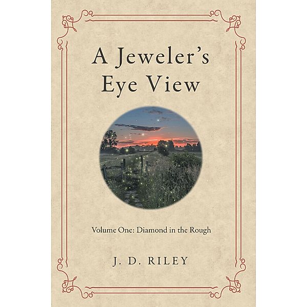 A Jeweler's Eye View, J. D. Riley