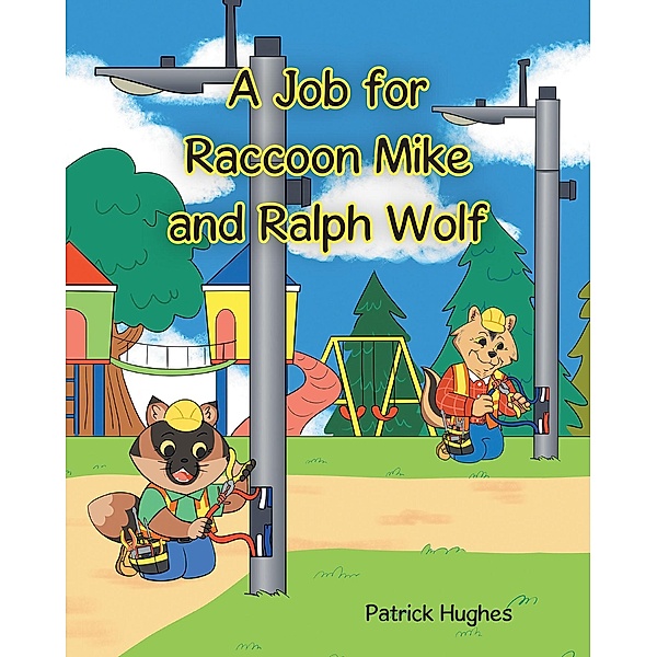 A Job For Raccoon Mike And Ralph Wolf, Patrick Hughes