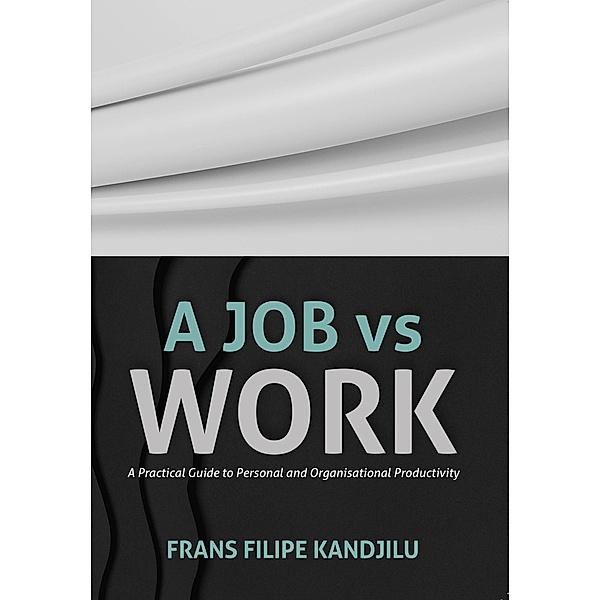 a Job vs Work, Frans Filipe Kandjilu