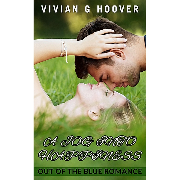 A Jog Into Happiness (Out Of The Blue Romance, #1) / Out Of The Blue Romance, Vivian G Hoover