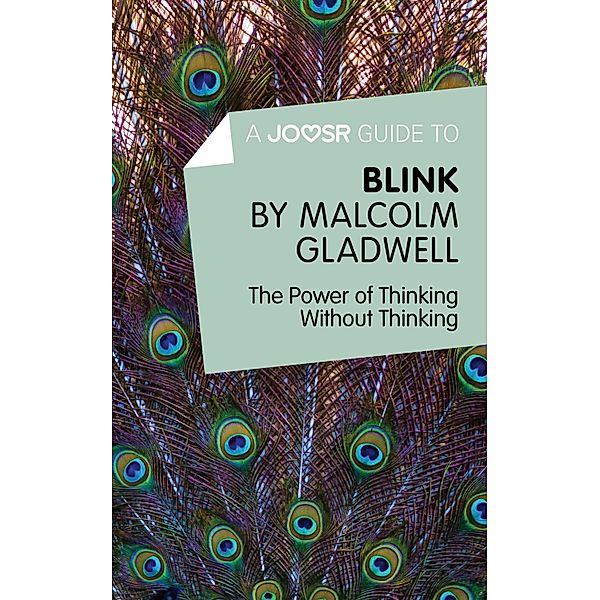 A Joosr Guide to... Blink by Malcolm Gladwell, Malcolm Gladwell
