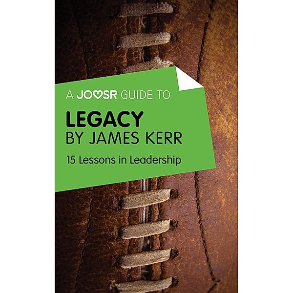 A Joosr Guide to... Legacy by James Kerr, Joosr