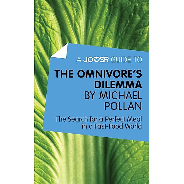 A Joosr Guide to... The Omnivore's Dilemma by Michael Pollan, Michael Pollan