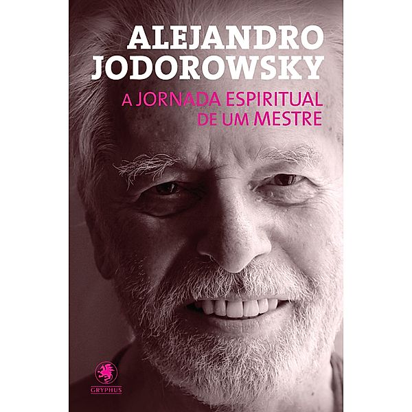 A jornada espiritual de um mestre, Alejandro Jodorwosky
