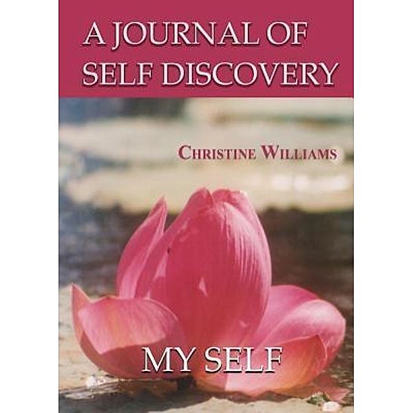 A journal of self discovery / 31556151122, Christine Williams