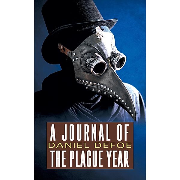 A Journal of the Plague Year, Daniel Defoe