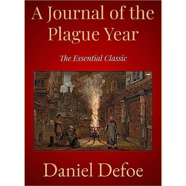 A Journal of the Plague Year, Daniel Defoe