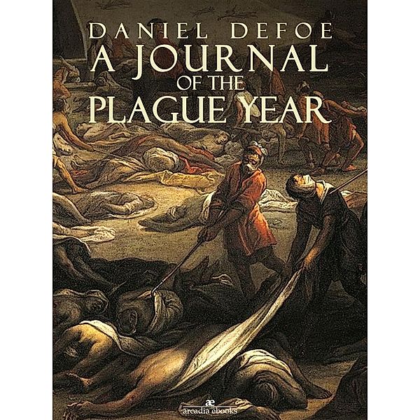 A Journal of the Plague Year, Daniel Defoe