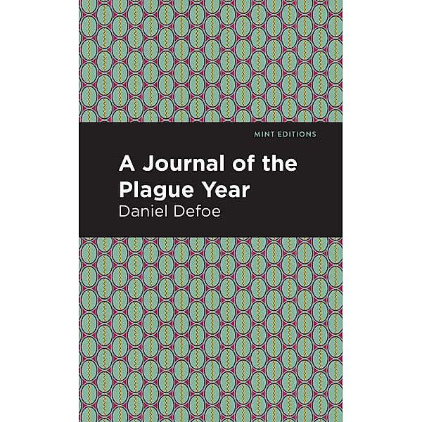 A Journal of the Plague Year / Mint Editions (Historical Fiction), Daniel Defoe