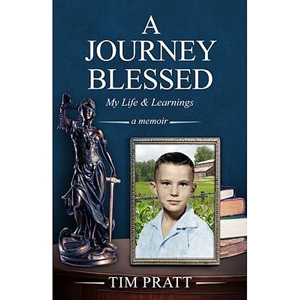 A Journey Blessed-My Life & Learnings, Tim Pratt