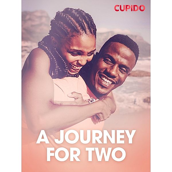 A Journey for Two / Cupido, Cupido
