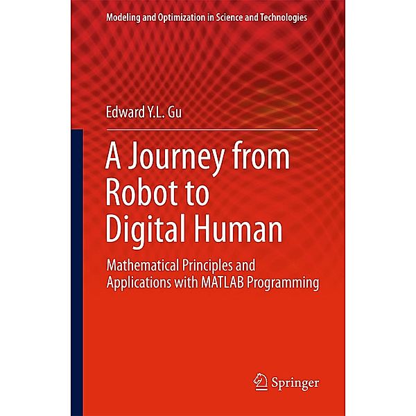 A Journey from Robot to Digital Human / Modeling and Optimization in Science and Technologies Bd.1, Edward Y L Gu