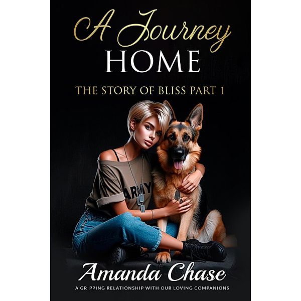 A Journey Home (Book in heartwarming dog stories of love and compassion, #1) / Book in heartwarming dog stories of love and compassion, Amanda Chase