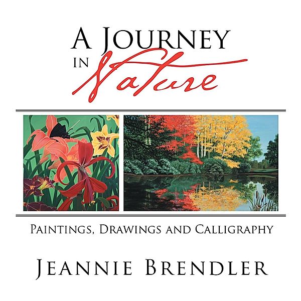 A Journey in Nature, Jeannie Brendler