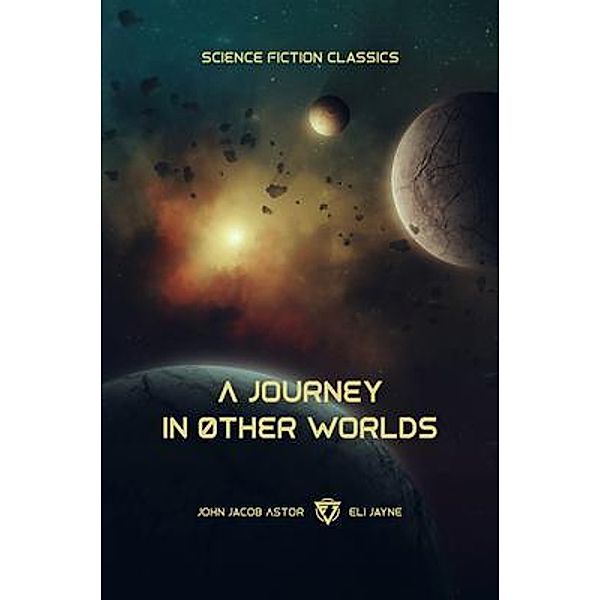 A Journey in Other Worlds / Eli Jayne, John Jacob Astor
