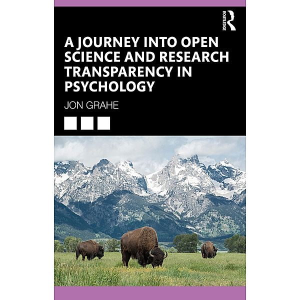 A Journey into Open Science and Research Transparency in Psychology, Jon Grahe