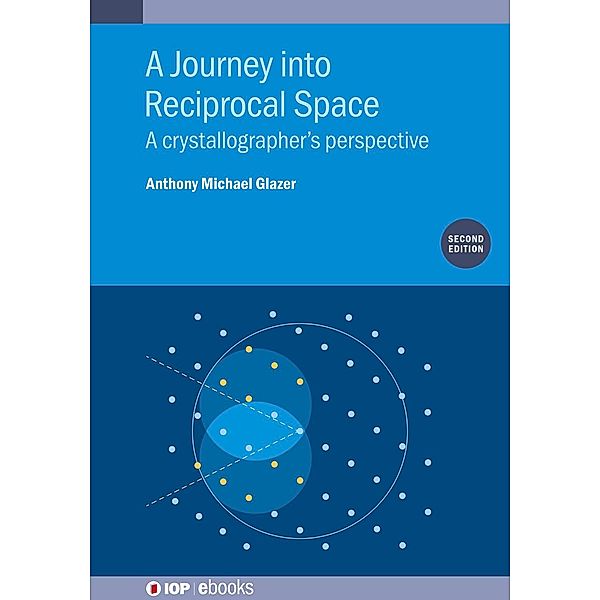 A Journey into Reciprocal Space (Second Edition), Emeritus Anthony Michael Glazer