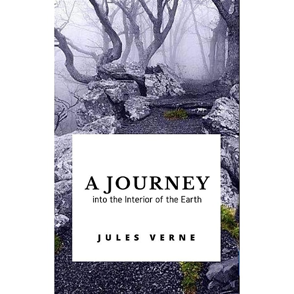 A Journey into the Interior of the Earth, Jules Verne