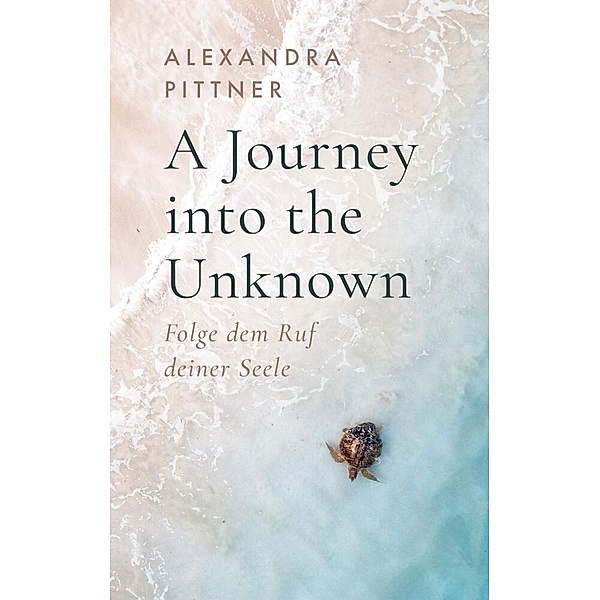 A Journey into the Unknown, Alexandra Pittner