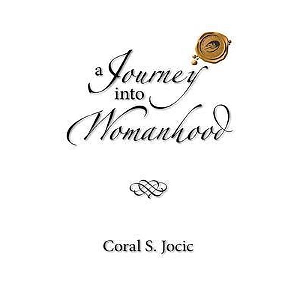 A Journey into Womanhood, Coral S. Jocic