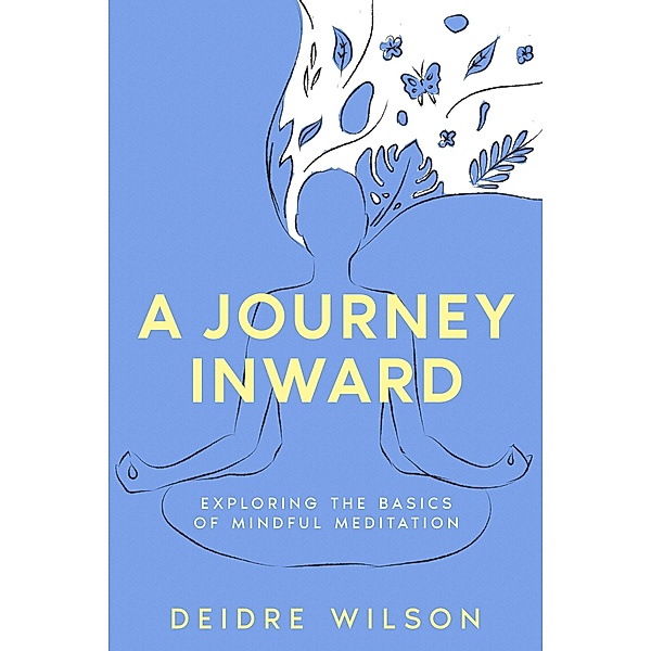 A Journey Inward, Deidre Wilson