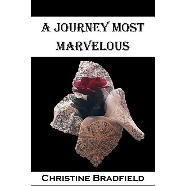 A Journey Most Marvelous, Christine Bradfield