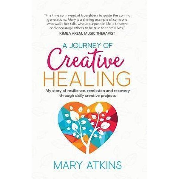 A Journey of Creative Healing, Mary Atkins