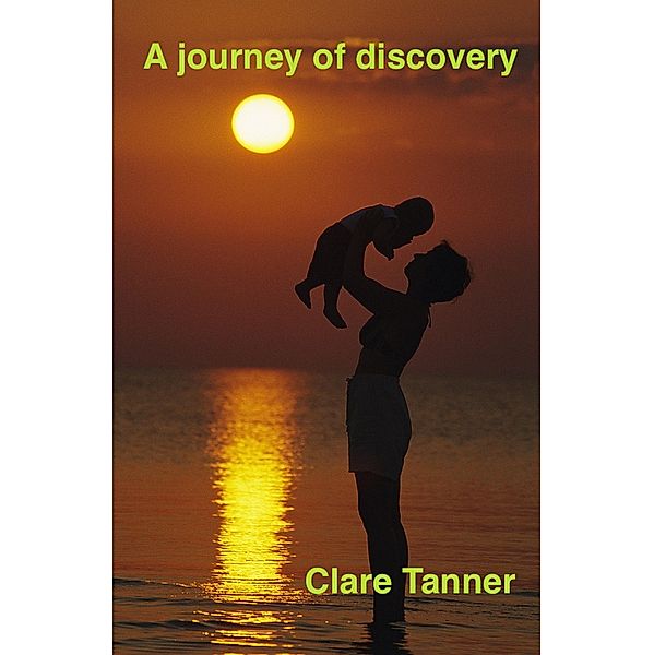 A Journey Of Discovery, Clare Tanner