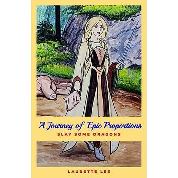 A Journey of Epic Proportions / Results Press, Laurette Lee