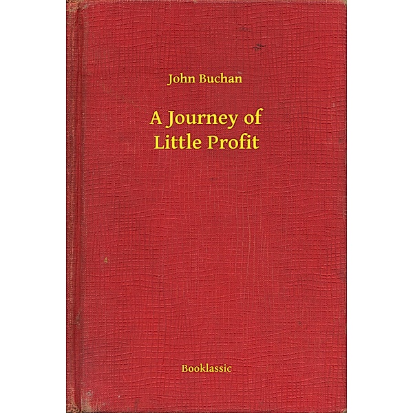 A Journey of Little Profit, John Buchan