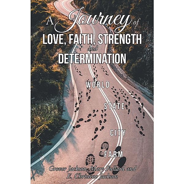 A Journey of Love, Faith, Strength and Determination, Mary Fullard Jackson