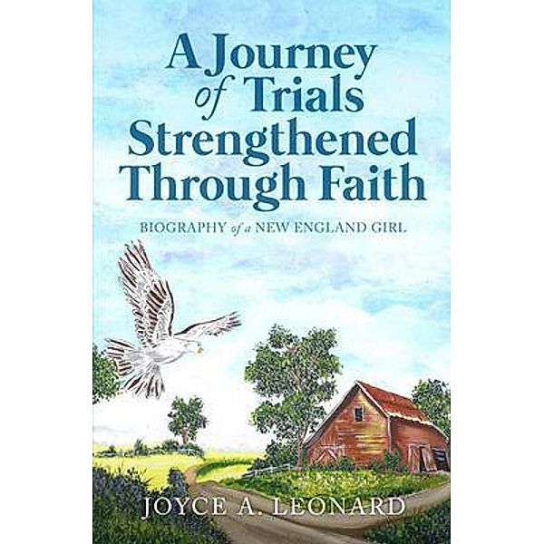 A Journey Of Trials Through Strengthened Faith / URLink Print & Media, LLC, Joyce Leonard