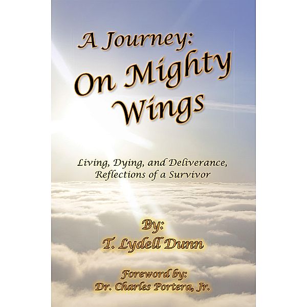 A Journey: on Mighty Wings, T. Lydell Dunn