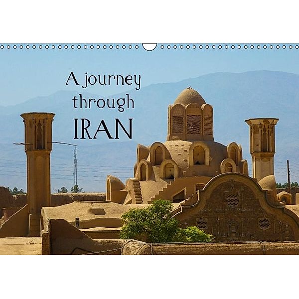 A journey through Iran (Wall Calendar 2017 DIN A3 Landscape), Sebastian Heinrich