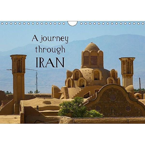 A journey through Iran (Wall Calendar 2017 DIN A4 Landscape), Sebastian Heinrich