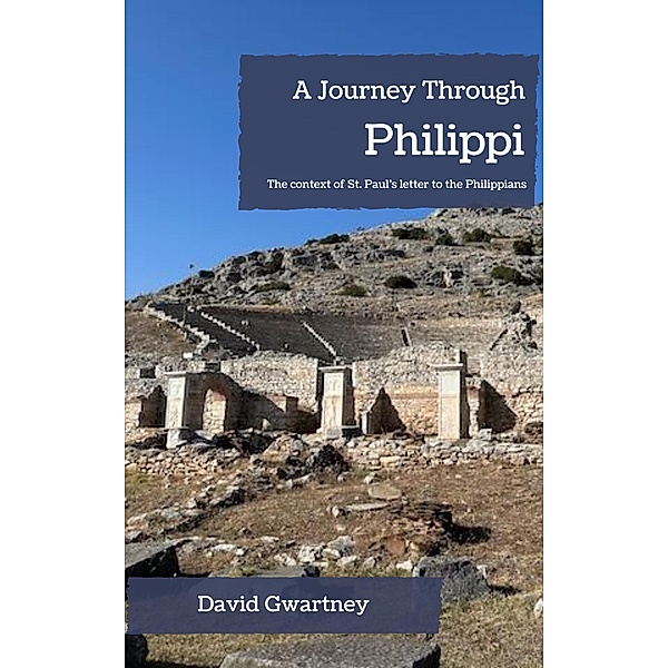 A Journey through Philippi, David Gwartney