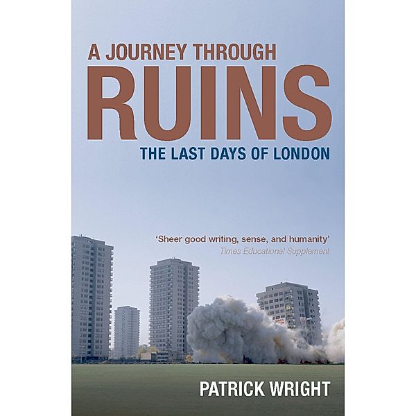 A Journey Through Ruins, Patrick Wright