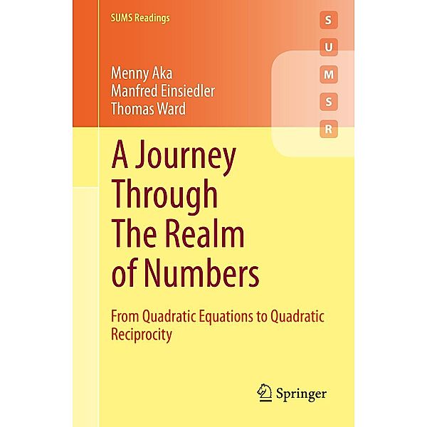 A Journey Through The Realm of Numbers / Springer Undergraduate Mathematics Series, Menny Aka, Manfred Einsiedler, Thomas Ward