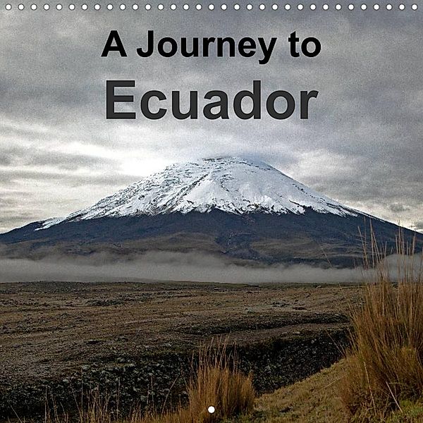 A Journey to Ecuador (Wall Calendar 2022 300 × 300 mm Square), Akrema-Photography